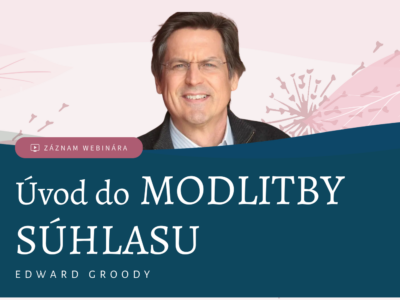 Edward Groody: Úvod do modlitby súhlasu