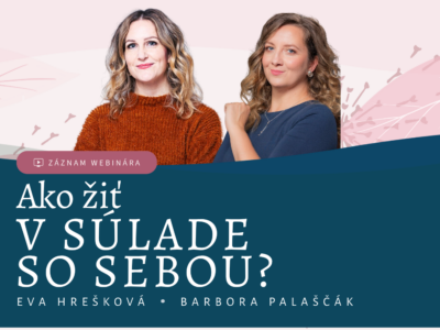 Eva Hrešková a Barbora Palaščák: Ako žiť v súlade so sebou? Objav svoje talenty!