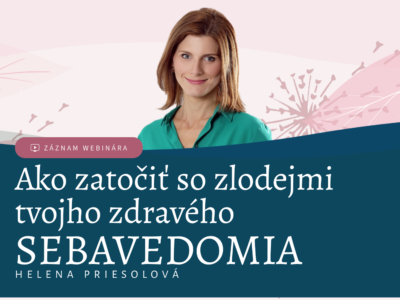 Helena Priesolová: Ako zatočiť so zlodejmi tvojho zdravého sebavedomia